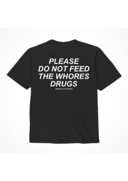 Assholes Live Forever Please Do Not Feed The Whore Drugs T-Shirt - Large - Black (Bulk)